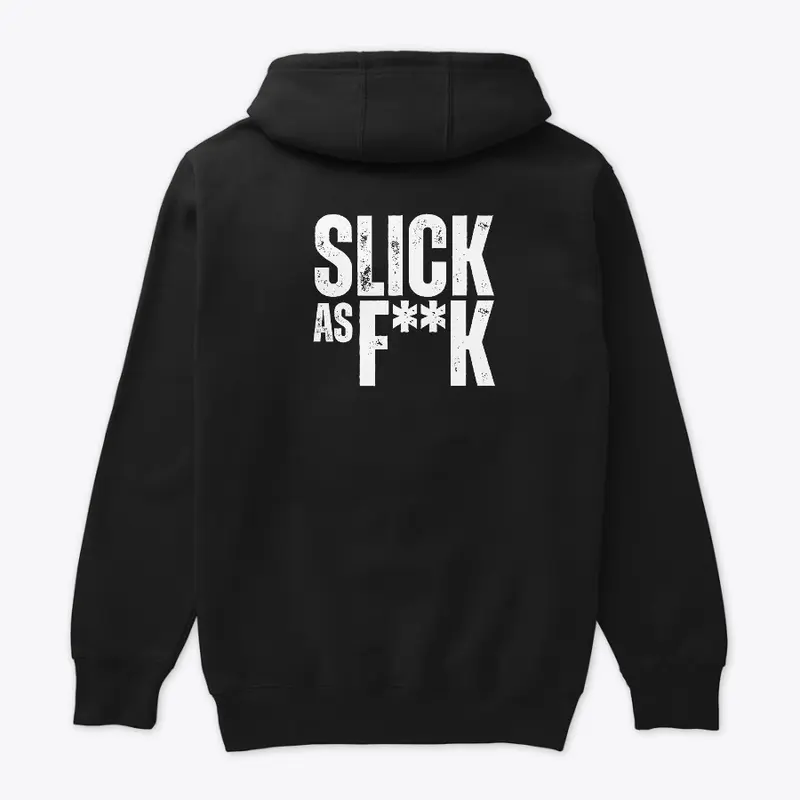 Slick AF Hoodie